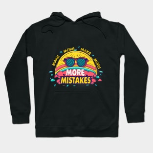 Make More Mistakes: Vibrant Summer Vibes with Sunglasses Hoodie